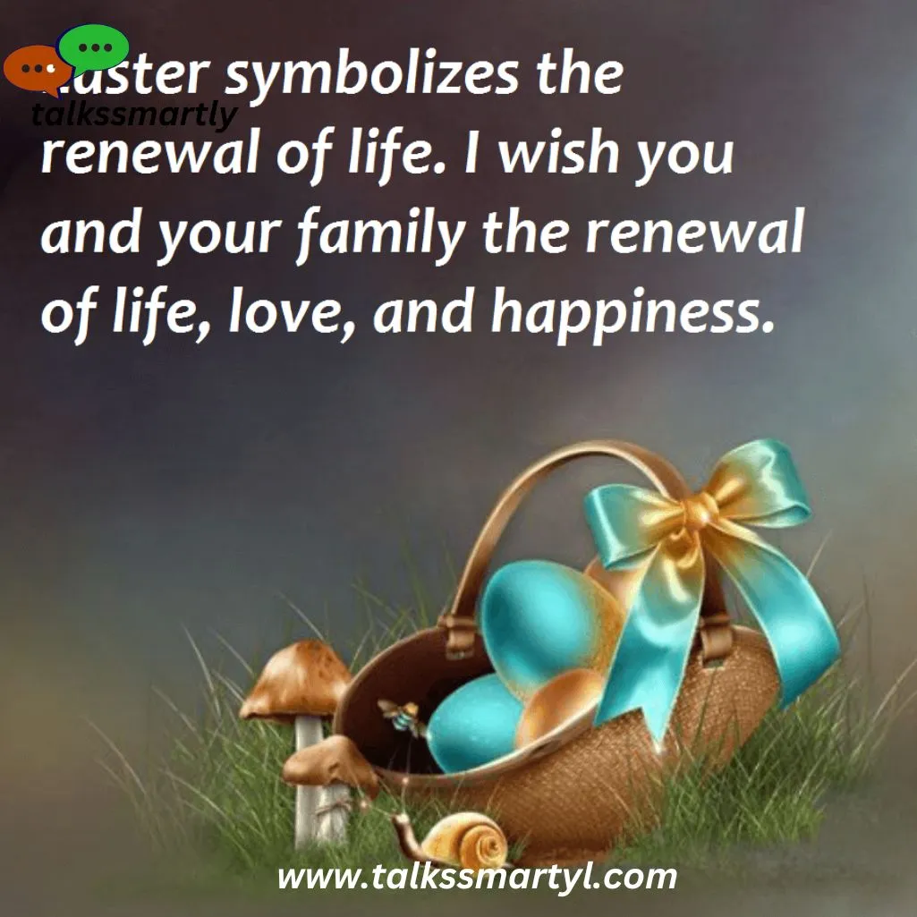  Easter wishes reinforce those blessings.