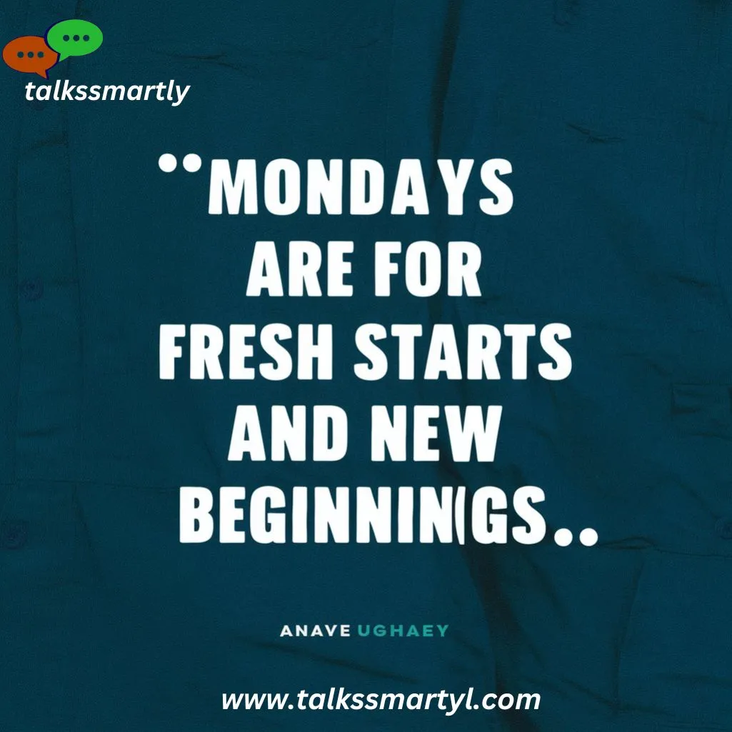 Mondays are for fresh starts 