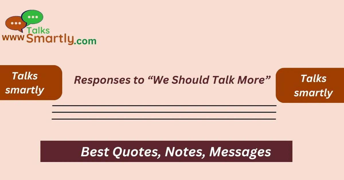 Responses to “We Should Talk More”