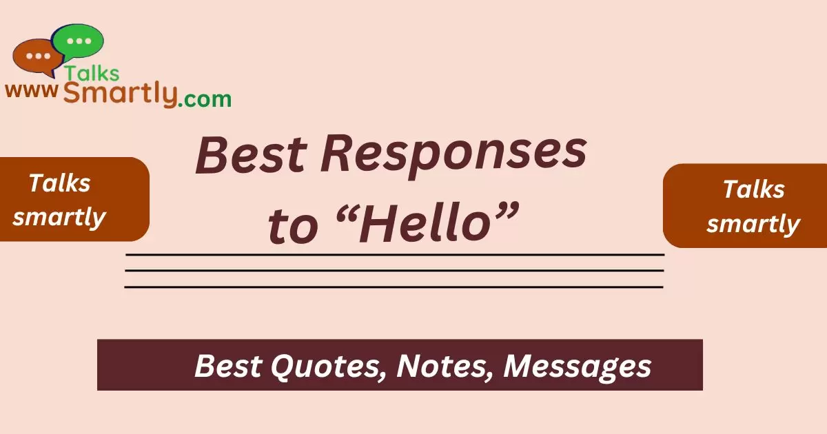 Responses to “Hello”