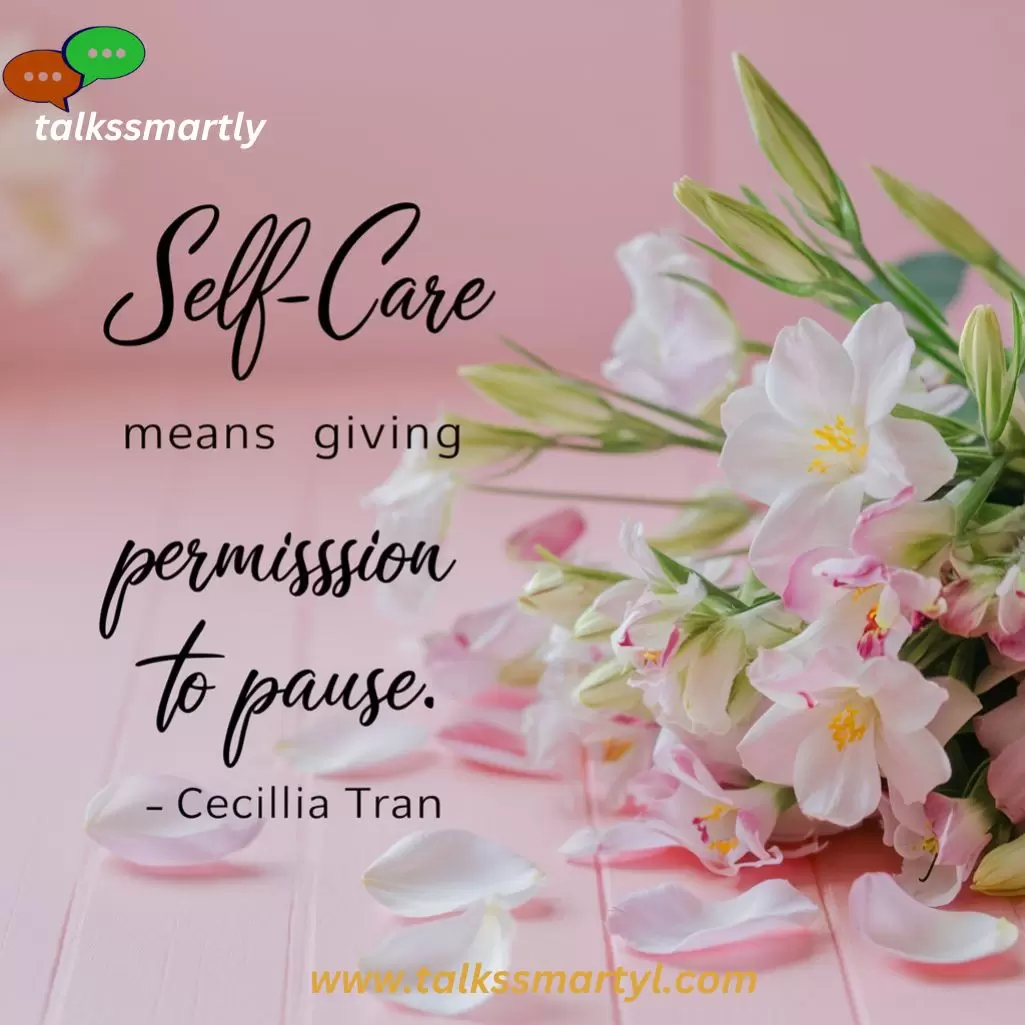 Self-care means giving yourself permission to pause.