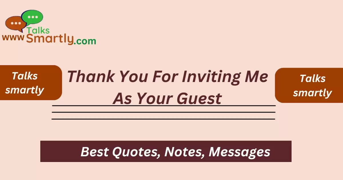 Thank You For Inviting Me As Your Guest