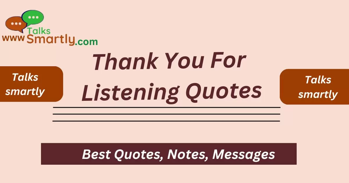 Thank You For Listening Quotes