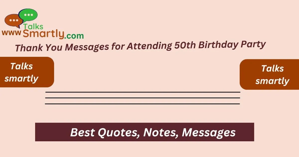 Thank You Messages for Attending 50th Birthday Party