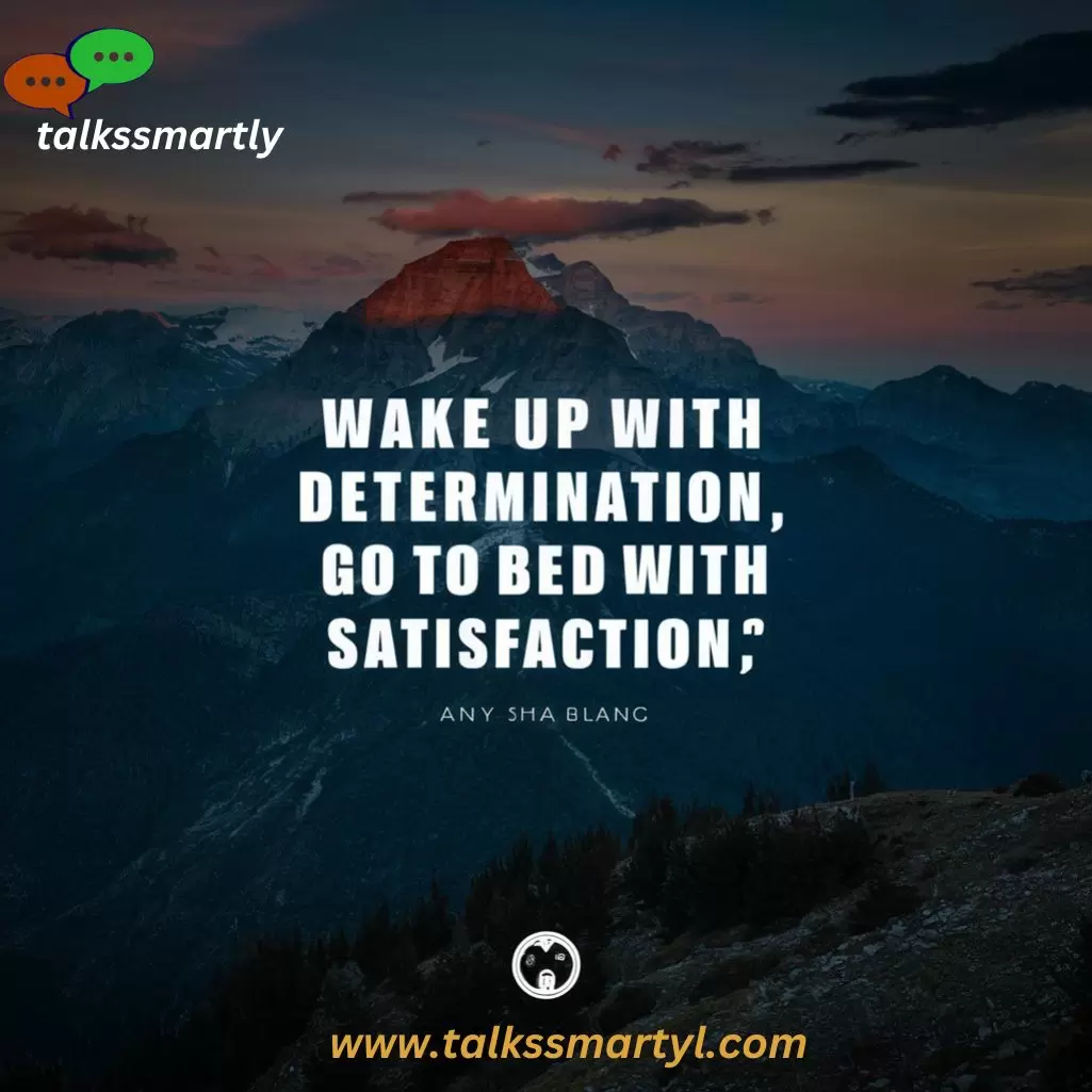 "Wake up with determination