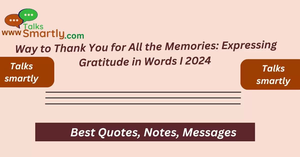 Way to Thank You for All the Memories: Expressing Gratitude in Words