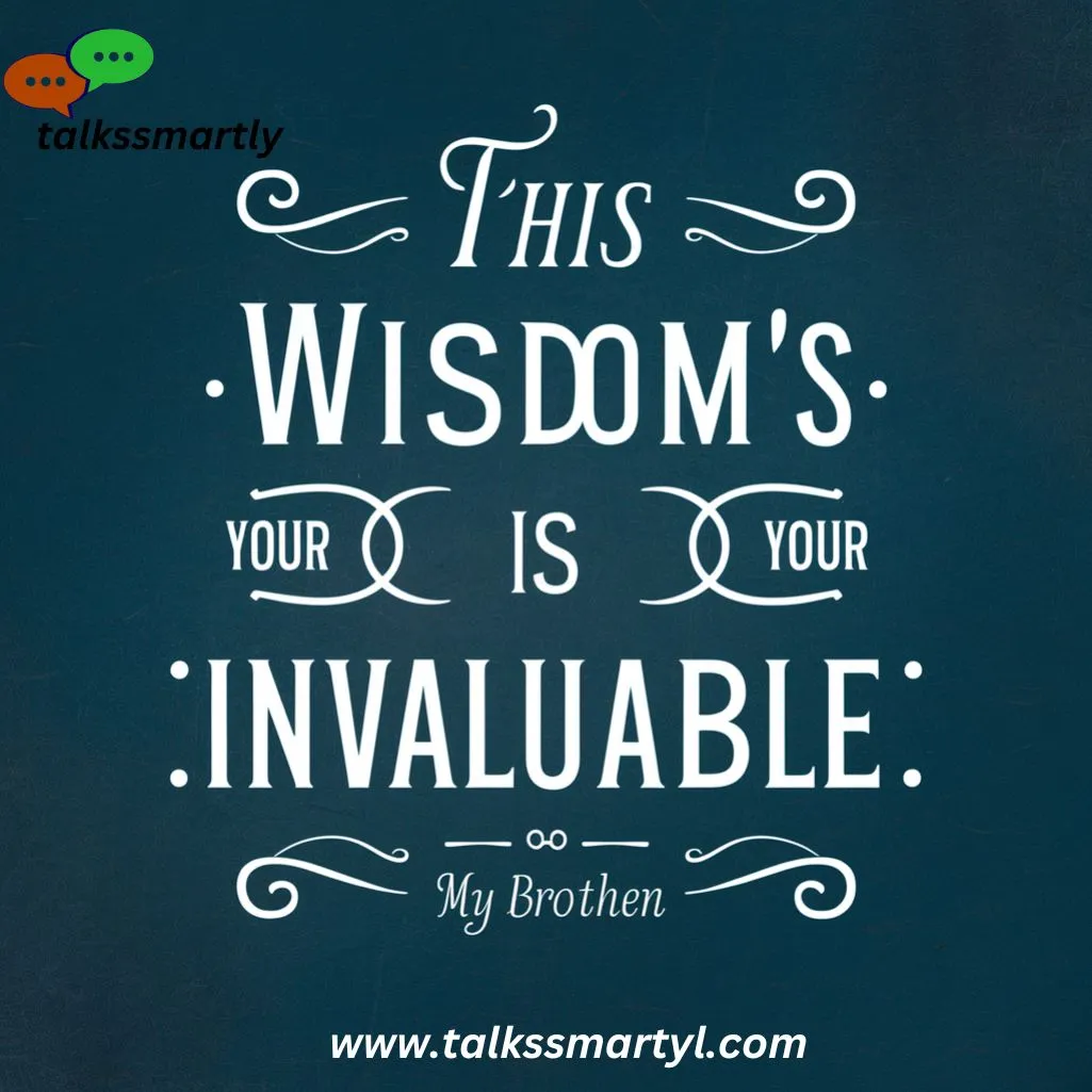 Your wisdom is invaluable."