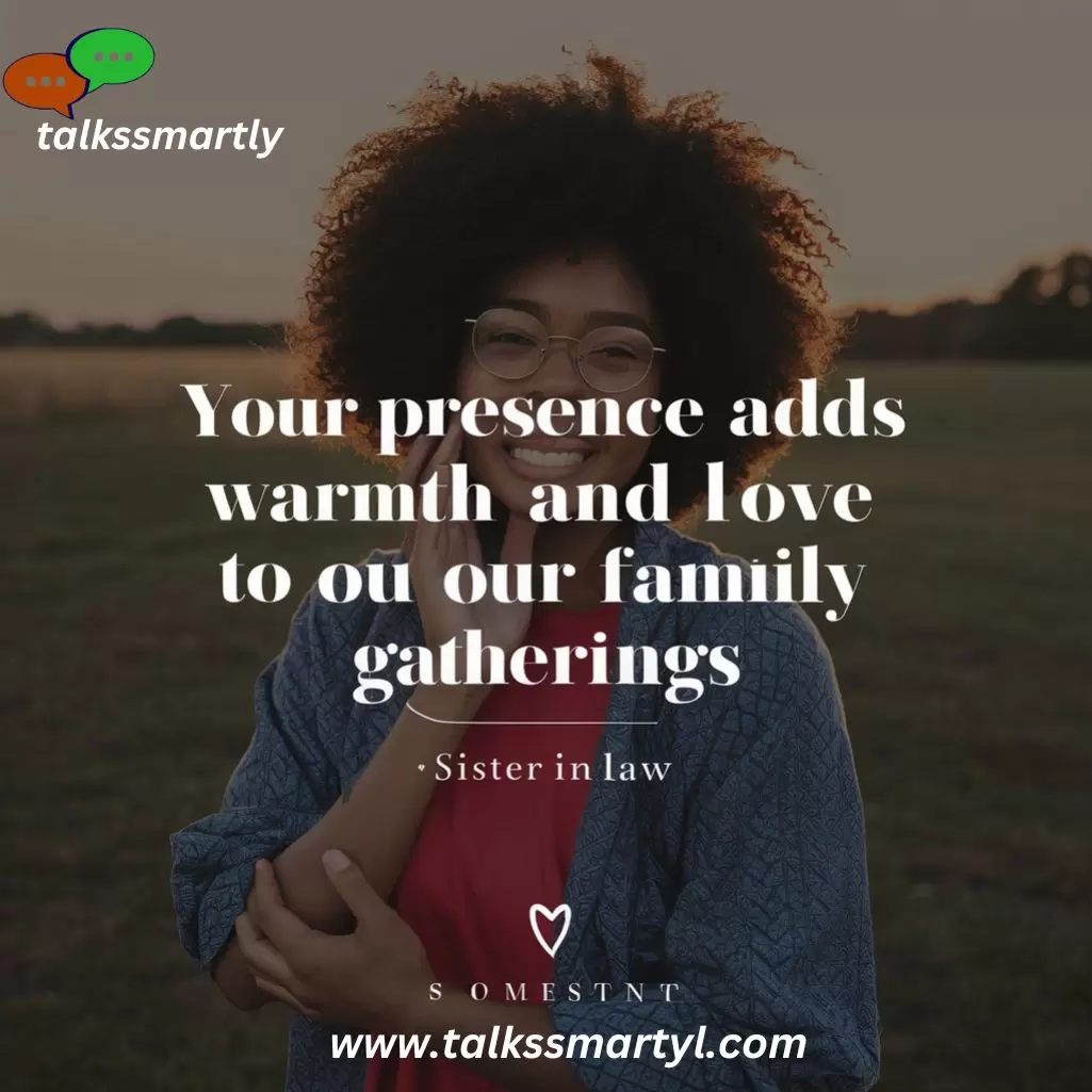 Your presence adds warmth 