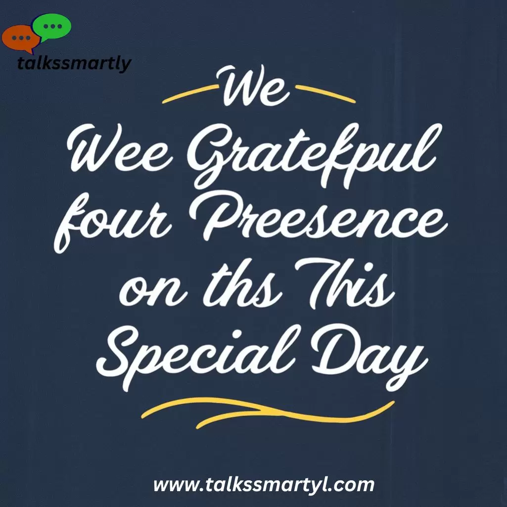  your presence on this special day.