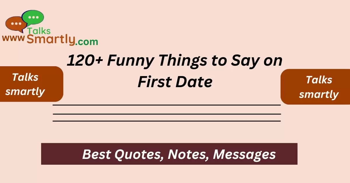 Funny Things to Say on First Date