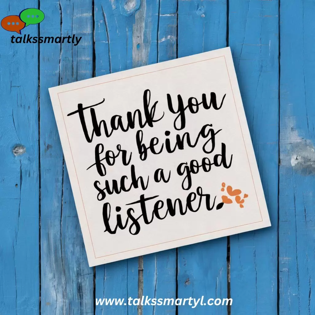 Thank you for being such a good listener.