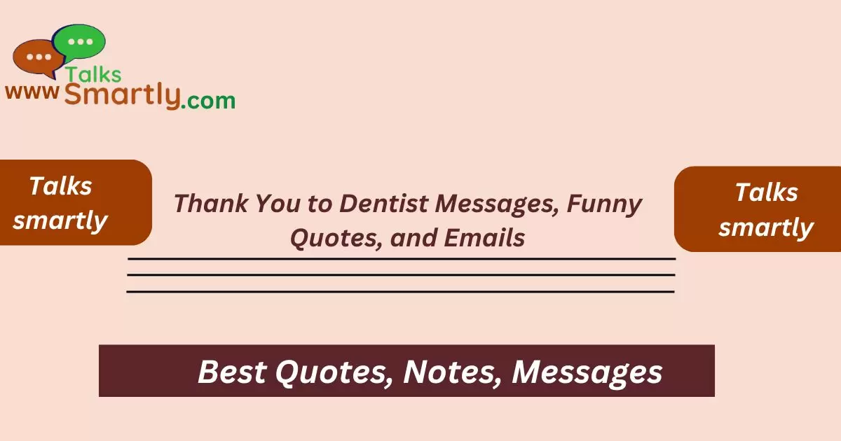 Thank You to Dentist Messages, Funny Quotes, and Emails