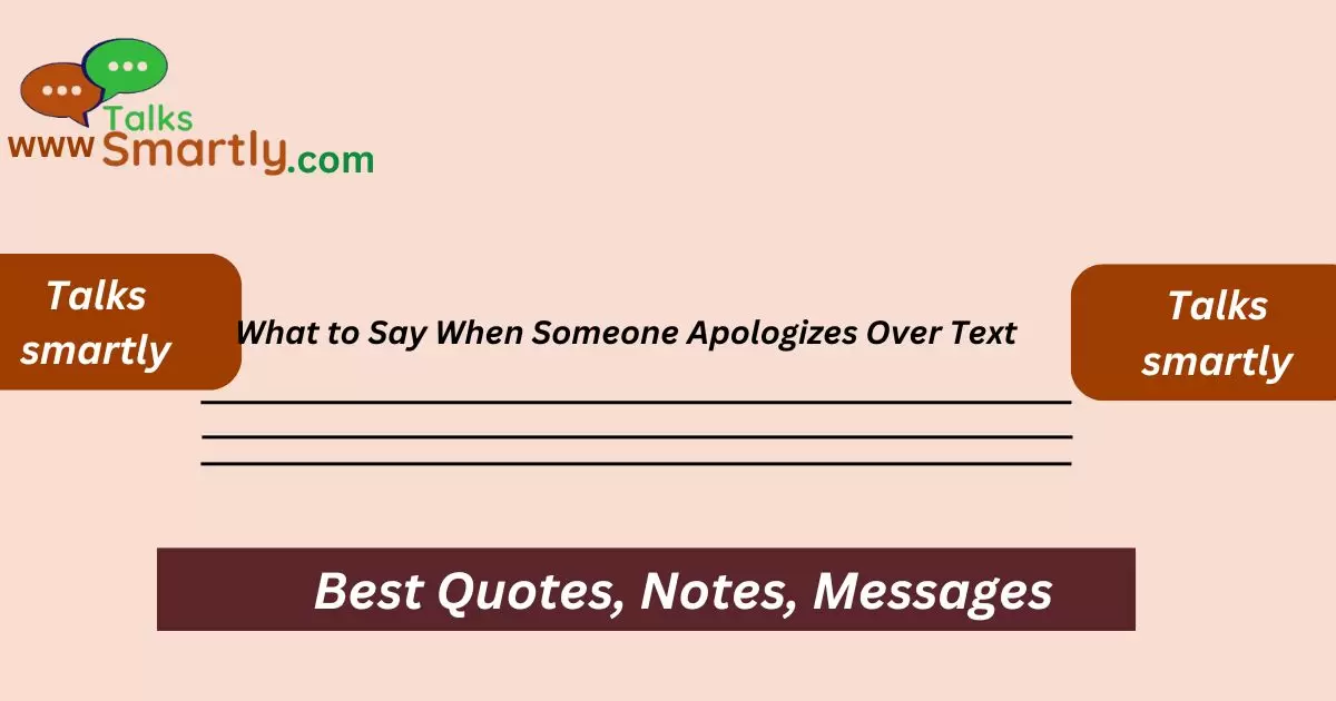 What to Say When Someone Apologizes Over Text