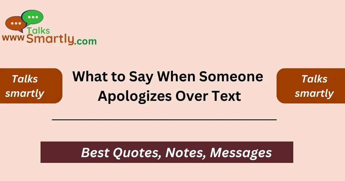 What to Say When Someone Apologizes Over Text