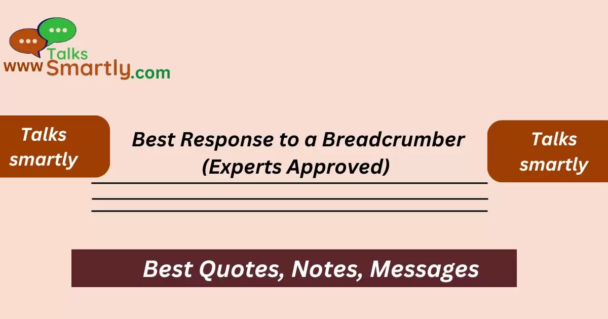 Best Response to a Breadcrumber Experts Approved