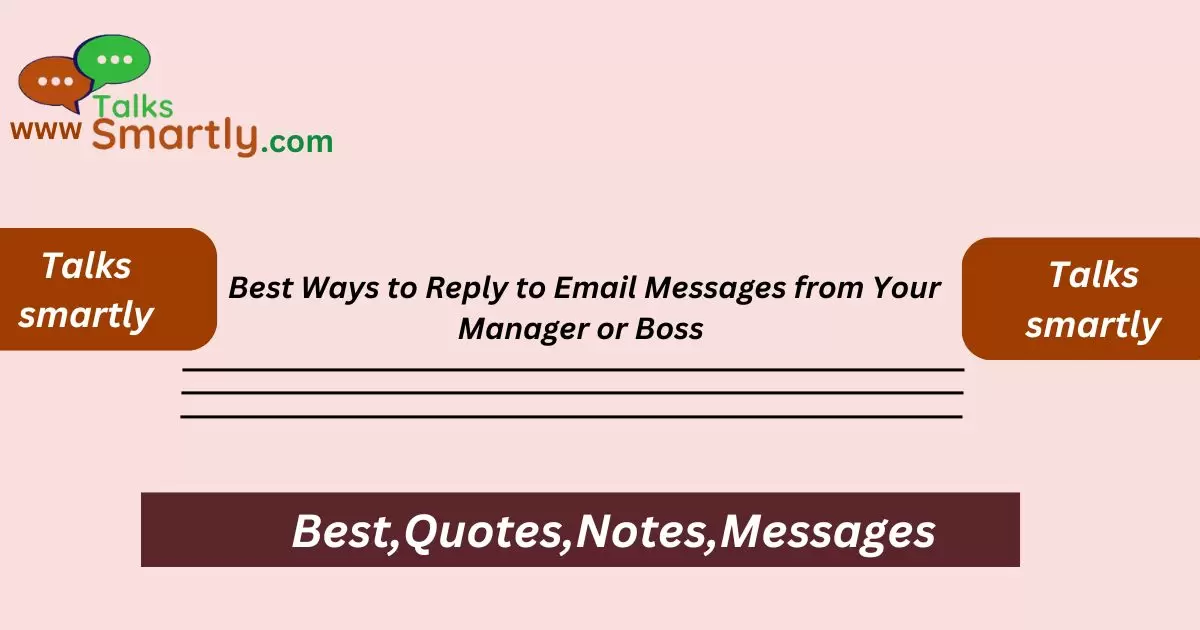 Best Ways to Reply to Email Messages from Your Manager or Boss