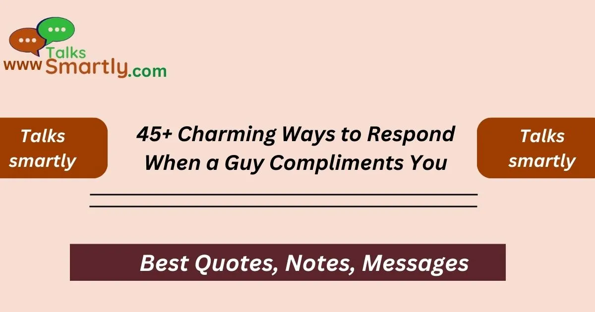 Charming Ways to Respond When a Guy Compliments You