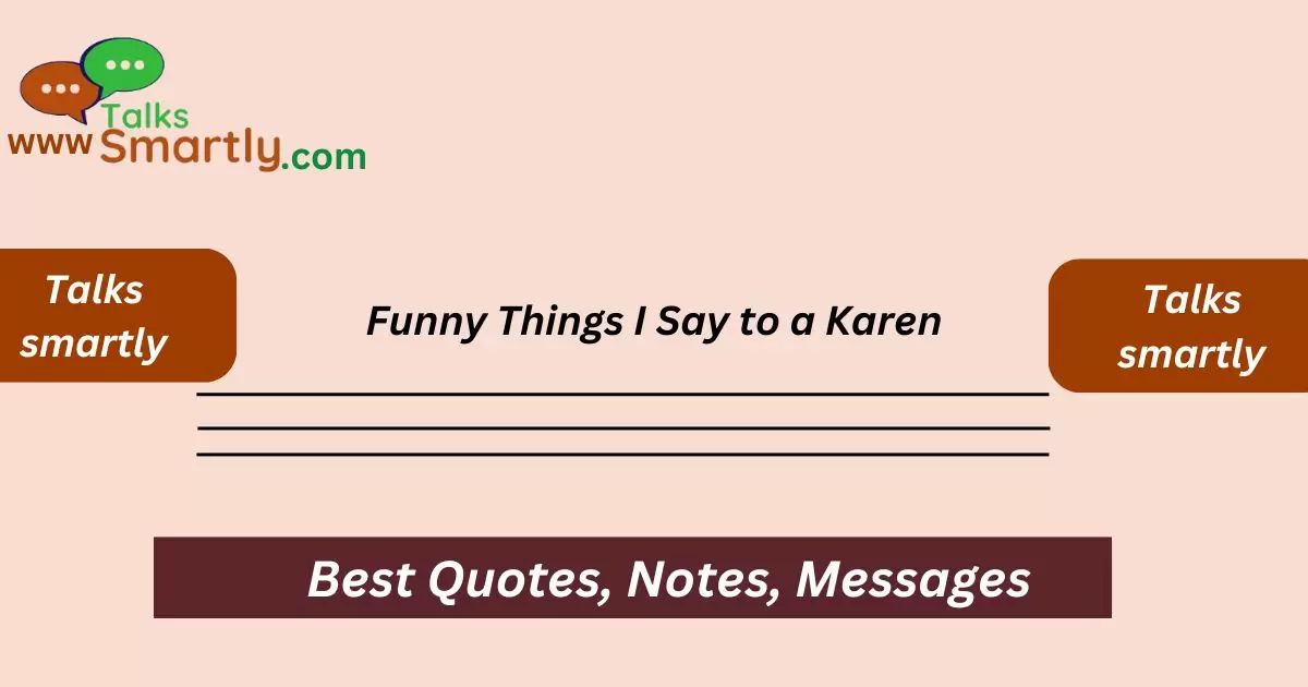 Funny Things I Say to a Karen