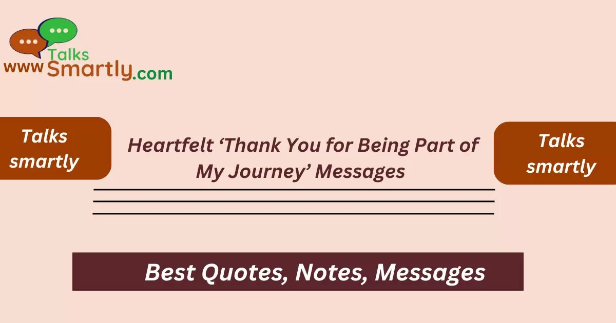 Heartfelt ‘Thank You for Being Part of My Journey’ Messages