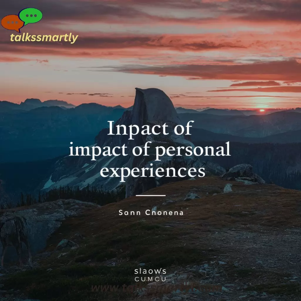 Impact of Personal Experiences