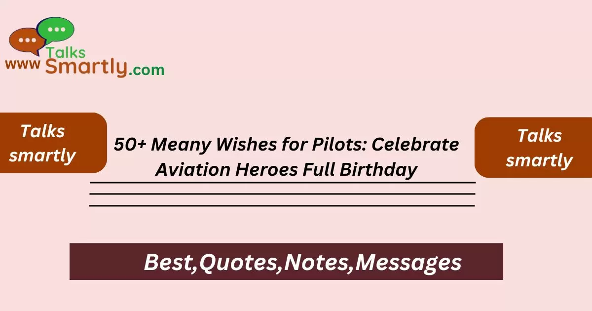 Meany Wishes for Pilots: Celebrate Aviation Heroes Full Birthday