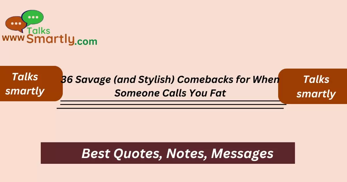 Savage (and Stylish) Comebacks for When Someone Calls You Fat