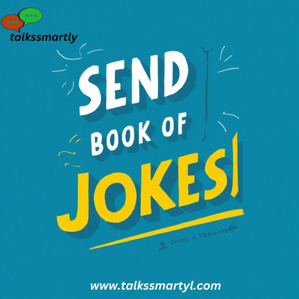 Send a book of jokes.