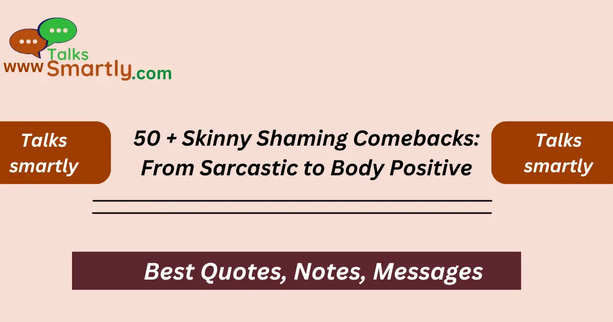 Skinny Shaming Comebacks: From Sarcastic to Body Positive