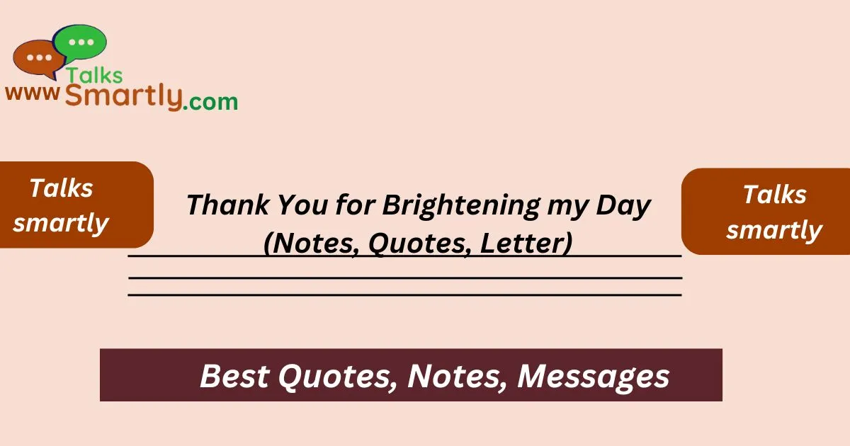 Thank You for Brightening my Day (Notes, Quotes, Letter)