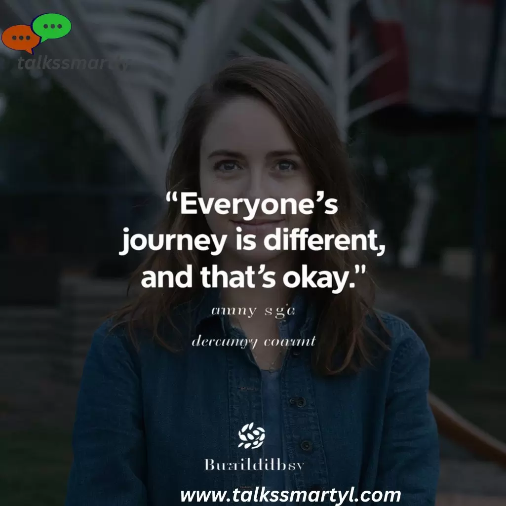 “Everyone’s journey is different, and that’s okay.”