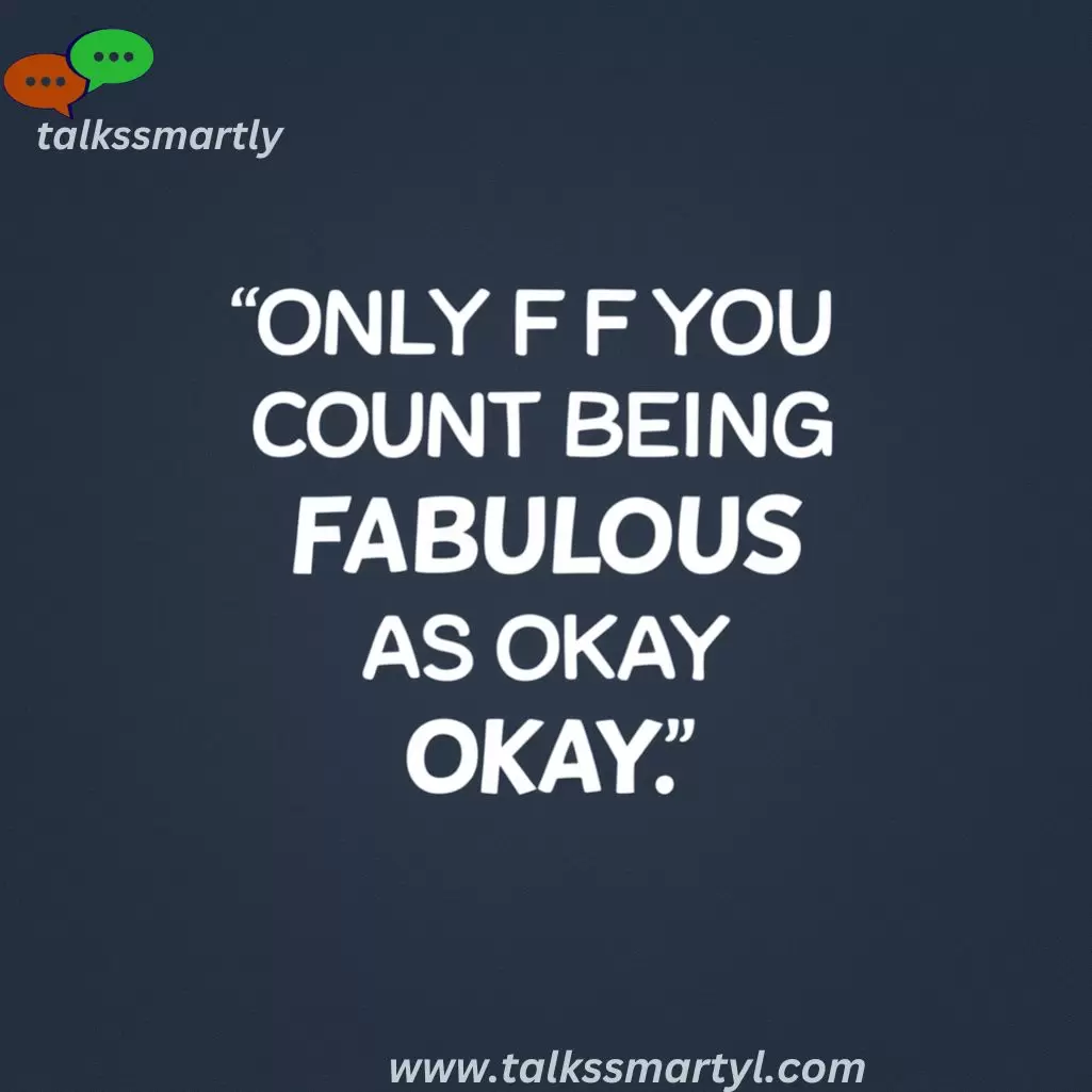 fabulous as okay.