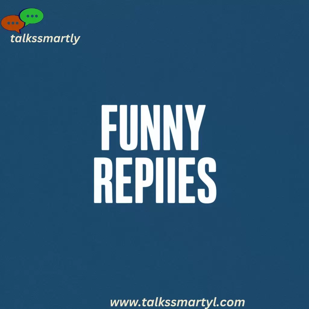  Funny Replies