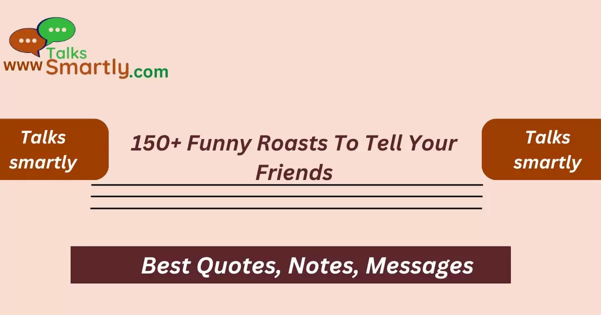 Funny Roasts To Tell Your Friends