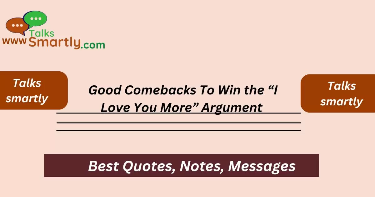 Good Comebacks To Win the “I Love You More” Argument