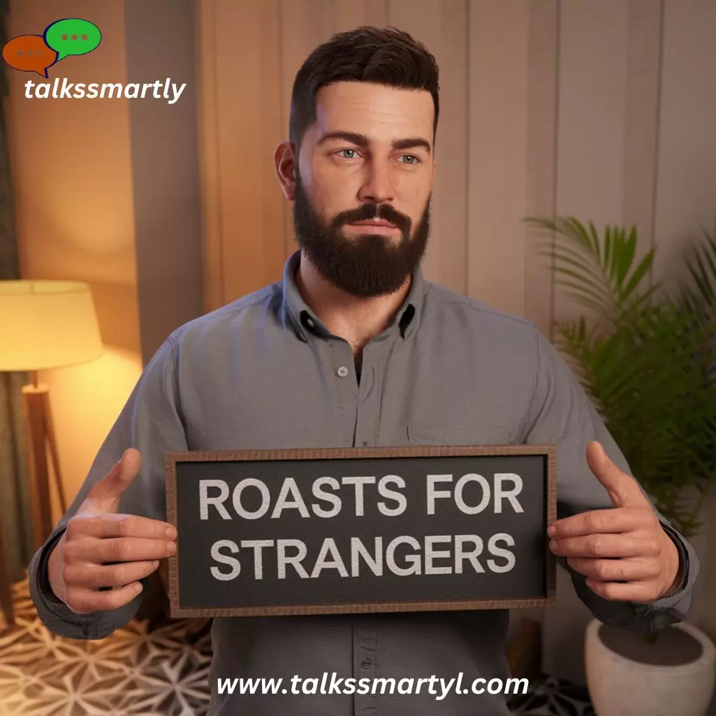 Roasts for Strangers