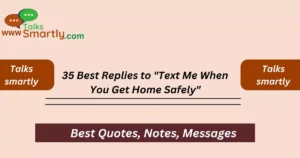 Text Me When You Get Home Safely