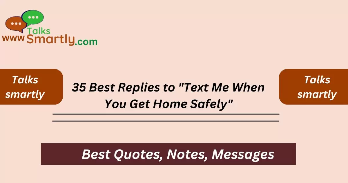 Text Me When You Get Home Safely