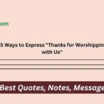 "Thanks for Worshipping with Us"