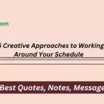 Working Around Your Schedule