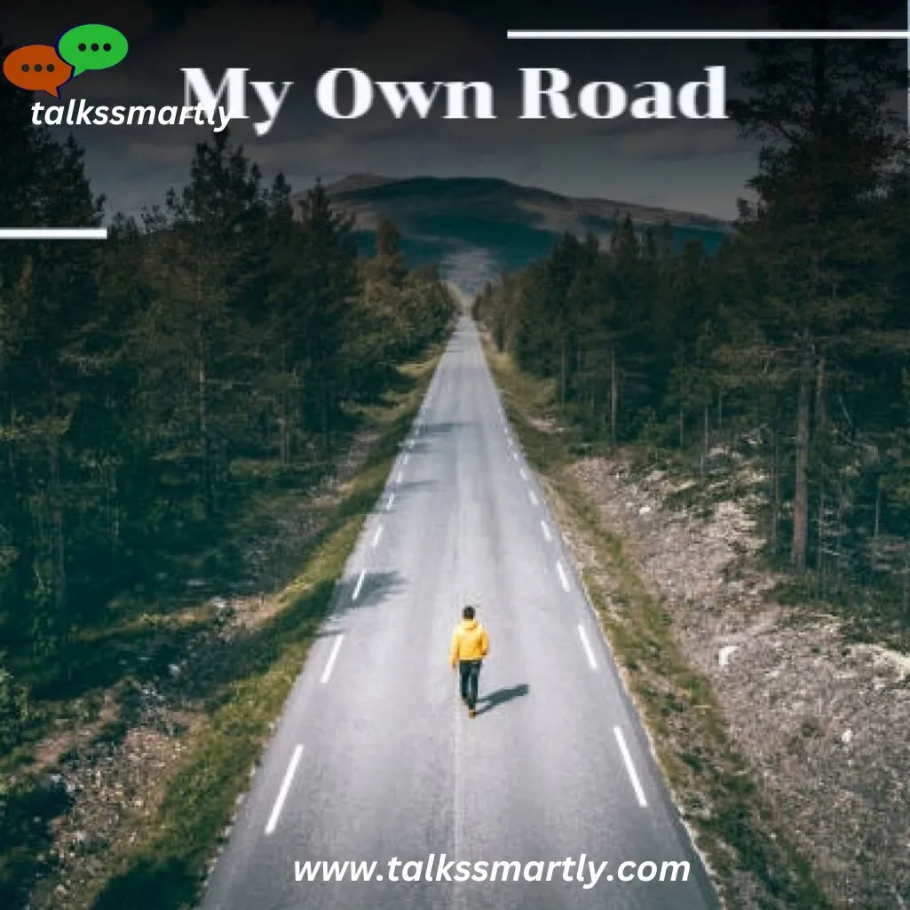 my own road