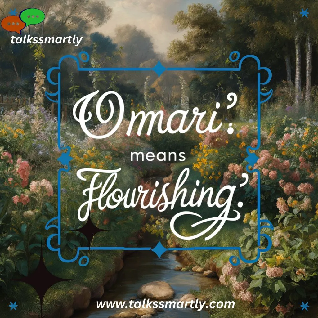 Omari Means "flourishing."