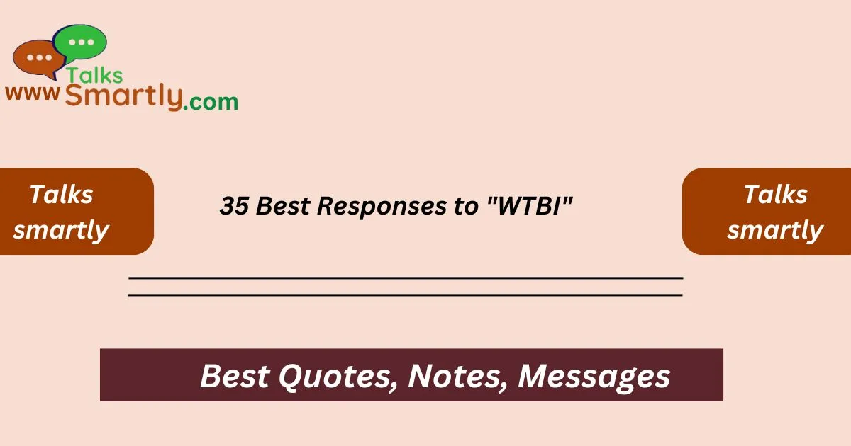 Responses to "WTBI"