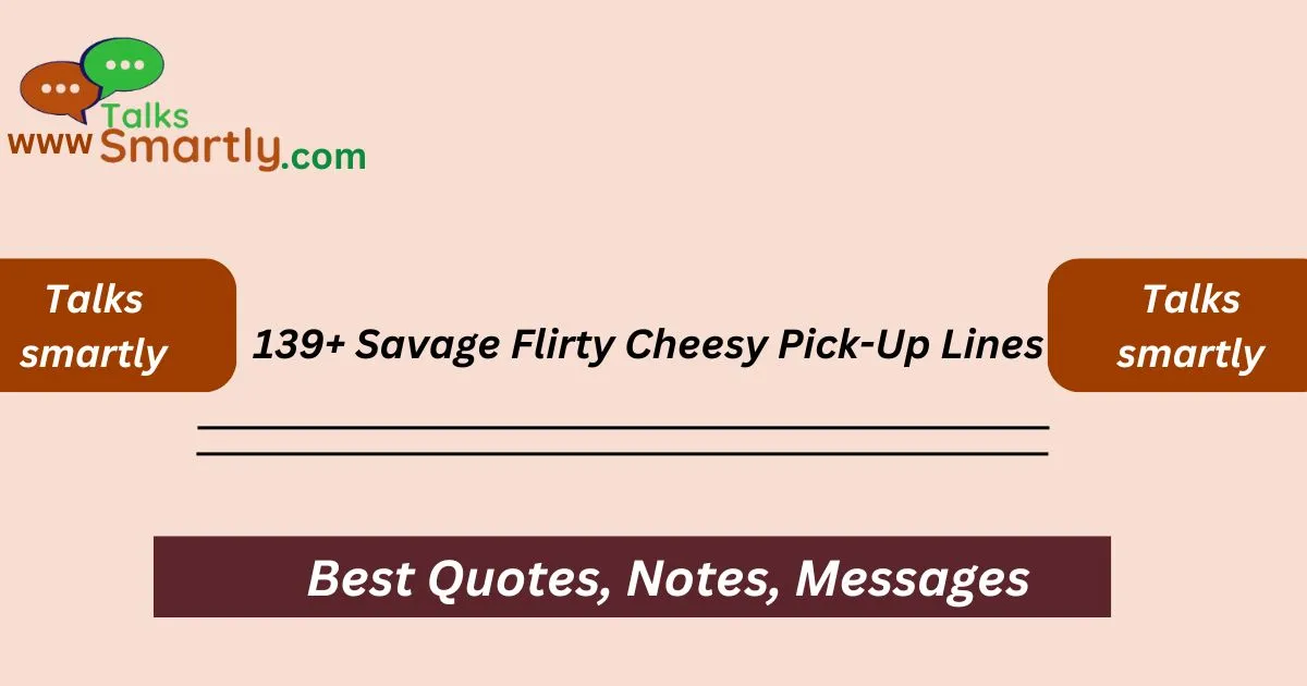 Savage Flirty Cheesy