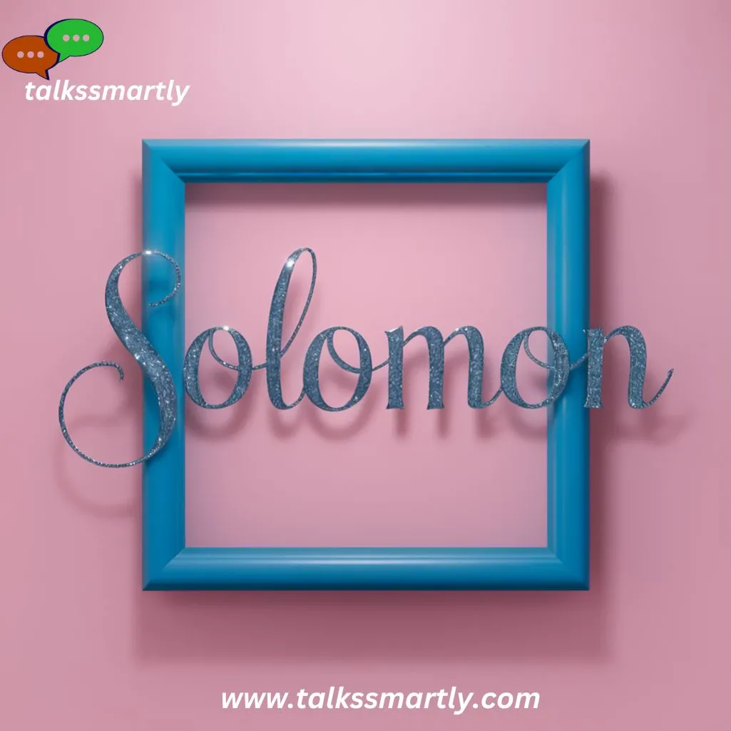 Solomon Means "peace."