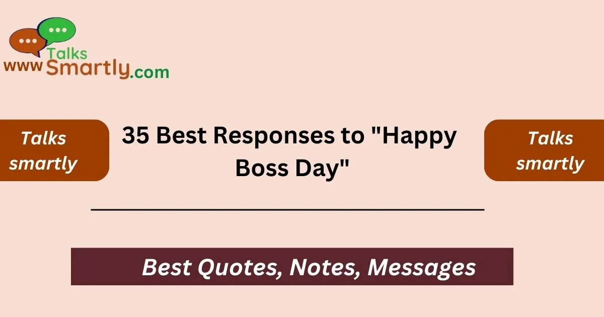 Best Responses to "Happy Boss Day"