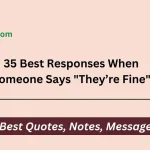 Best Responses When Someone Says "They’re Fine"