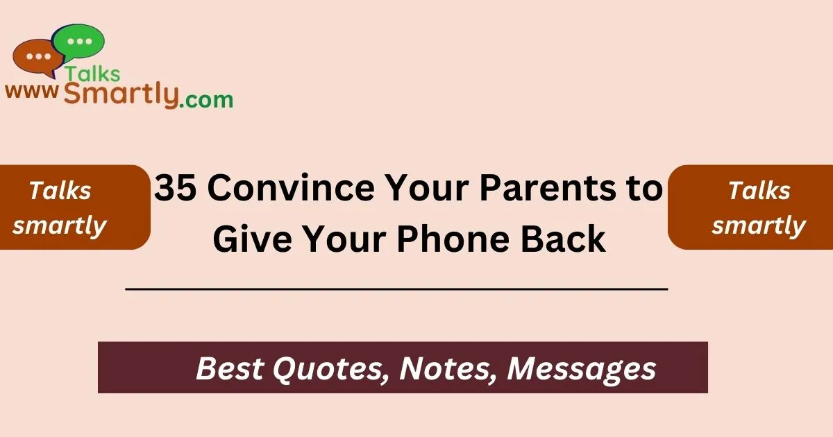 Convince Your Parents to Give Your Phone Back