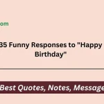 Funny Responses to "Happy Birthday"