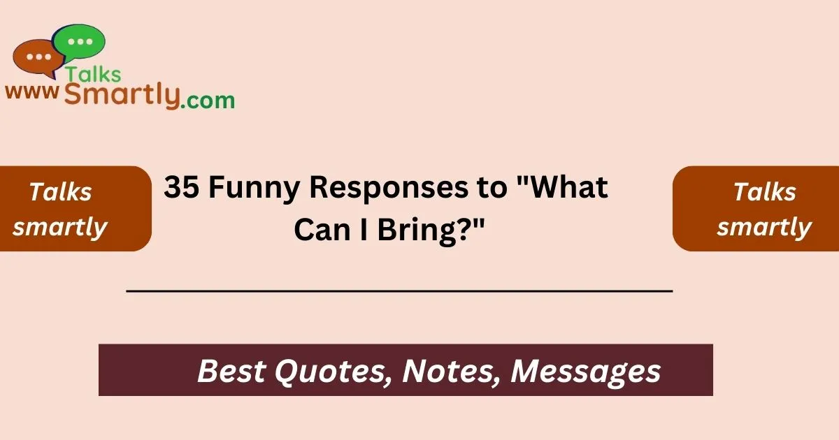 Funny Responses to "What Can I Bring?"