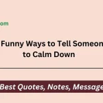 Funny Ways to Tell Someone to Calm Down